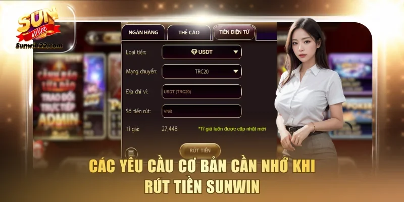 Các yêu cầu cơ bản cần nhớ khi rút tiền Sunwin