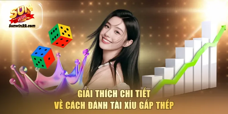 Giải thích chi tiết về cách đánh Tài Xỉu gấp thếp