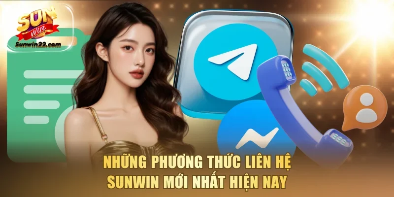 Những phương thức liên hệ Sunwin mới nhất hiện nay