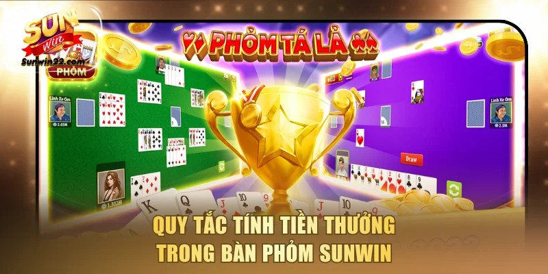 Quy tắc tính tiền thưởng trong bàn Phỏm Sunwin